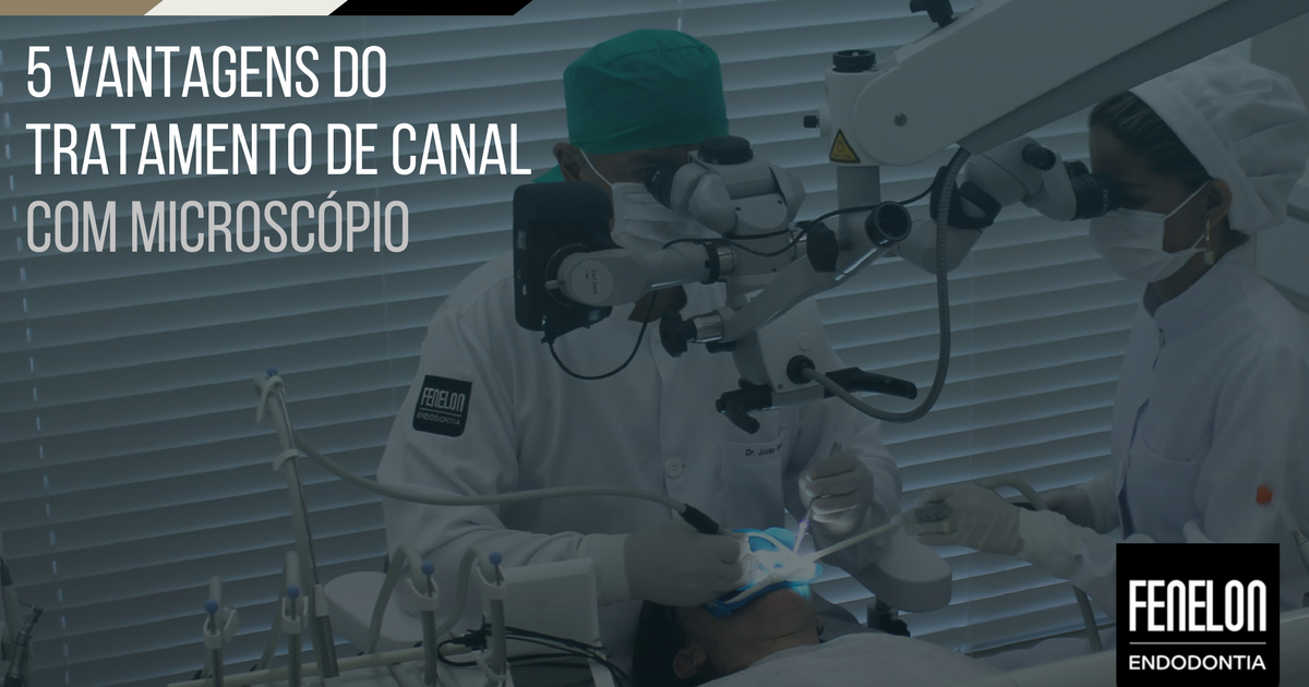 5 vantagens do tratamento de canal com microscópio