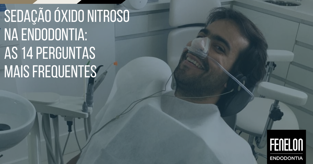 Sedação óxido nitroso na endodontia: as 14 perguntas mais frequentes